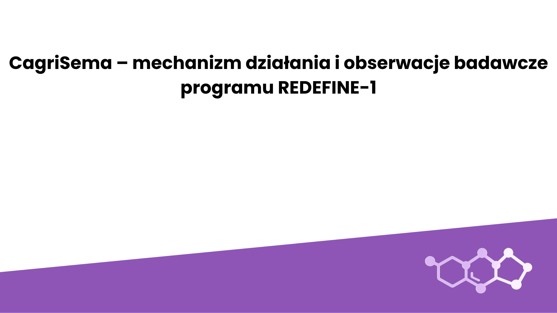 CagriSema – grafika tytułowa artykułu o mechanizmie działania i wynikach badania REDEFINE-1 w leczeniu otyłości.